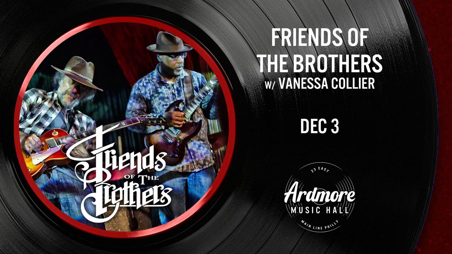 FriendsOfTheBrothers2021-12-03ArdmoreMusicHallPA.jpg