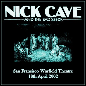 NickCaveAndTheBadSeeds2002-04-18WarfieldTheatreSanFranciscoaCA.jpg