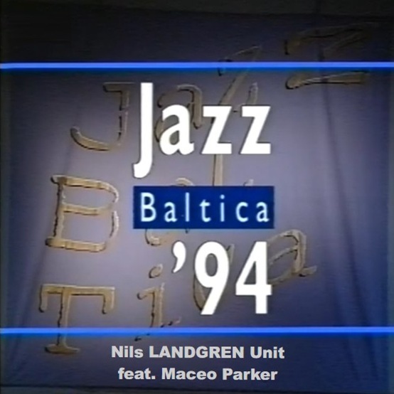 NilsLandgrenUnitMaceoParker1994-06-11JazzBalticaBadSalzauGermany.jpg